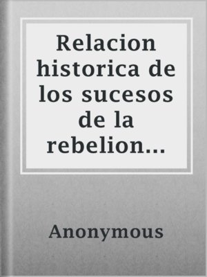 cover image of Relacion historica de los sucesos de la rebelion de Jose Gabriel